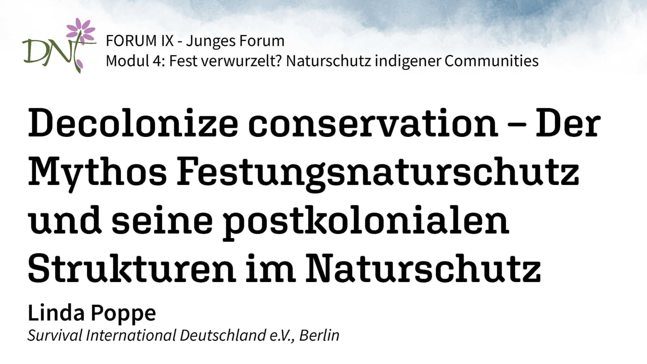 2. Decolonize conservation – Der Mythos Festungsnaturschutz & seine postkolonialen Strukturen im Naturschutz (Linda Poppe, SID)