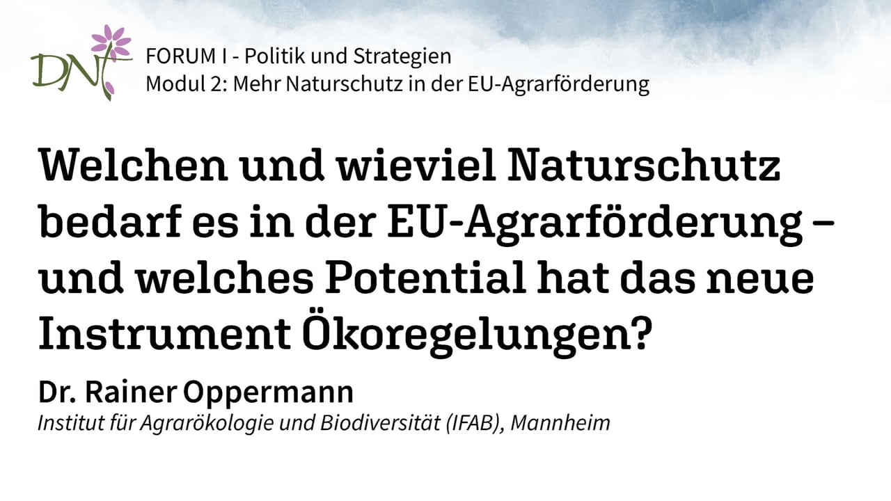 [B&T] Welchen & wie viel Naturschutz in der EU-Agrarförderung - welches Potential haben die Ökoregelungen? Dr. R. Opperman(IFAB)