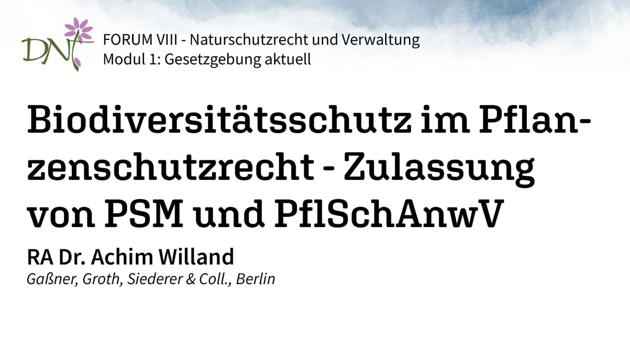 1 Biodiversitätsschutz im Pflanzenschutzrecht – Zulassung von PSM & PflSchAnwV (RA Dr. Willand, Gaßner, Groth, Siederer & Coll.)