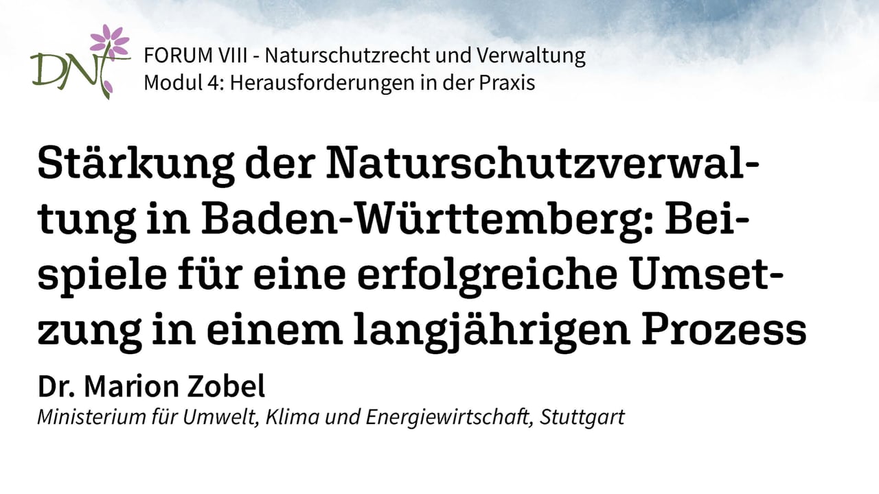 3. Stärkung der Naturschutzverwaltung in Baden-Württemberg (Dr. Marion Zobel, Ministerium für Umwelt, Klima & Energiewirtschaft)