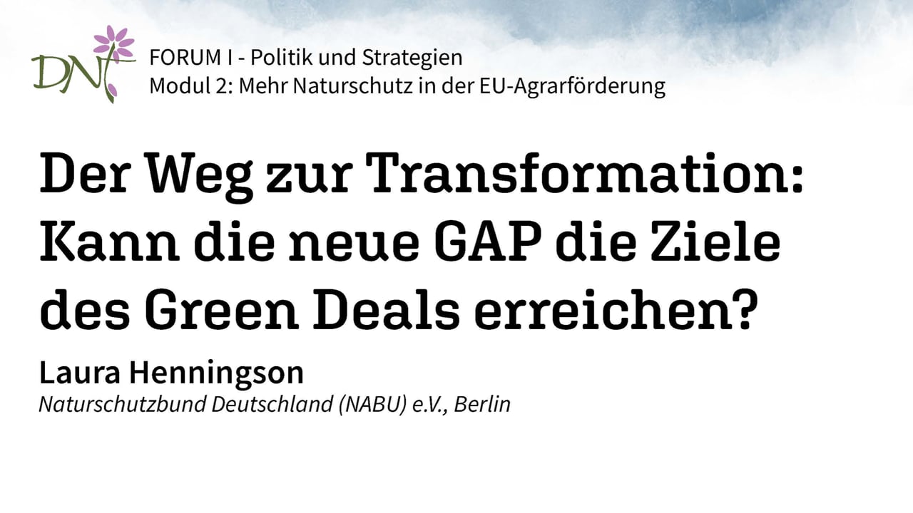[B] Vortrag: Der Weg zur Transformation: Kann die neue GAP die Ziele des Green Deals erreichen? (Laura Henningson, NABU)